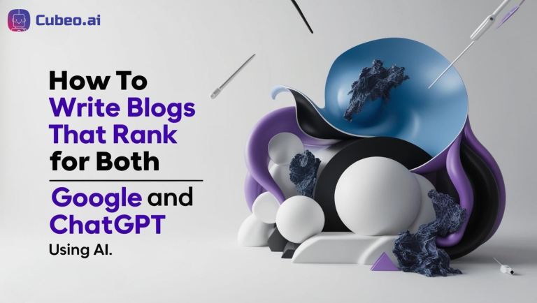 Learn how to write blogs that rank for both Google and ChatGPT—powered by Cubeo AI.